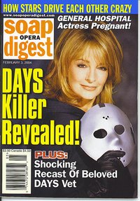 The February 3, 2004 issue of Soap Opera Digest. Featured is , whose character, Dr. Marlena Evans, became Salem's newest serial killer.