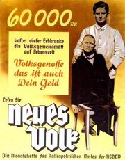 The   poster titled New People reads: "This person suffering from hereditary defects costs the people 60,000 Reichmarks during his lifetime. People, that is your money."
